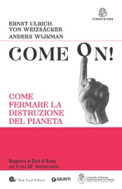 Come on! - Ernst Ulrich von Weizsäcker, Anders Wijkman & Gianfranco Bologna