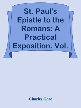 Read: St. Paul's Epistle to the Romans: A Practical Book Exposition. Vol. II