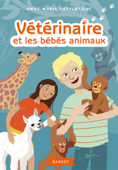 Vétérinaire et les bébés animaux - Anne-Marie Desplat-Duc & Claire Delvaux