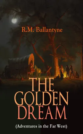Read: THE GOLDEN DREAM (Adventures in the Book Far West)
