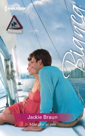 Mãe por acaso - Jackie Braun by  Jackie Braun PDF Download