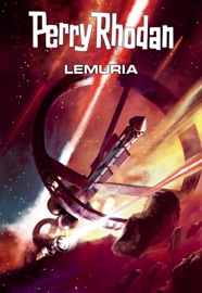 Perry Rhodan: Lemuria (Sammelband) - Hubert Haensel, Leo Lukas, Thomas Ziegler, Andreas Brandhorst, Frank Borsch & Hans Kneifel