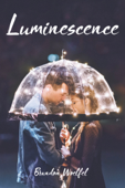 Luminescence - Brandon Woelfel