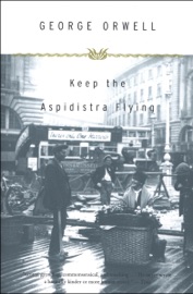 Keep the Aspidistra Flying - George Orwell