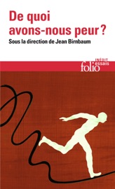 De quoi avons-nous peur ? - Edgar Morin, Jean-Pierre Dupuy, Élisabeth Roudinesco, Yves Charles Zarka, Alain Corbin, Marc Crépon, Daniel Mesguich, Gérald Bronner, Céline Spector, Jean-Baptiste Fressoz, Christophe Honoré, Adrienne Boutang, Fragan Gehlker, Nathalie Prince, Émilie Tardivel & Various Authors