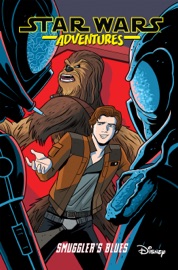 Star Wars Adventures, Vol. 4: Smuggler’s Blues - Cavan Scott, Elsa Charretier, Pierrick Colinet & Derek Charm by  Cavan Scott, Elsa Charretier, Pierrick Colinet & Derek Charm PDF Download