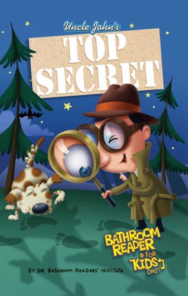 Uncle Johns Top Secret Bathroom Reader For Kids Only Collectible Edition - 