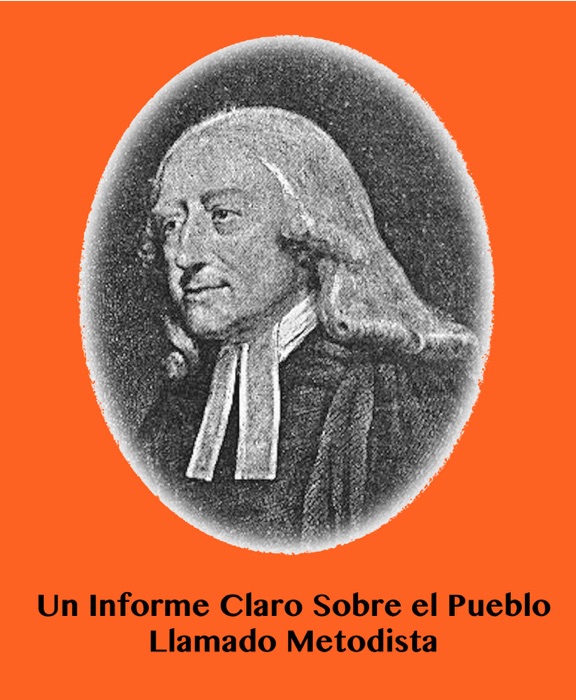 Un informe claro sobre el pueblo llamado metodista