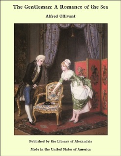 The Gentleman: A Romance of the Sea by Alfred Ollivant