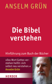 Die Bibel verstehen - Anselm Grün