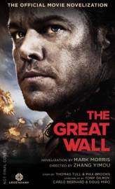 The Great Wall - The Official Movie Novelization - Mark Morris