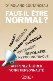Faut-il être normal ? - Roland Coutanceau