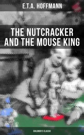Read: The Nutcracker and the Book Mouse King (Children's Classic)