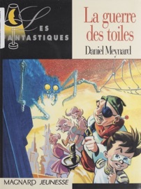 La guerre des toiles - Daniel Meynard
