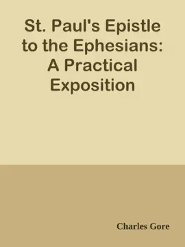 Read: Book St. Paul's Epistle to the Ephesians: A Practical Exposition