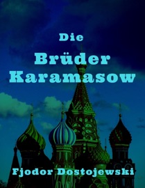 Die Brüder Karamasow - Fjodor Dostojewski