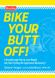 Bike Your Butt Off! - Selene Yeager & Leslie Bonci