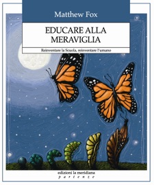 Educare alla meraviglia - Matthew Fox