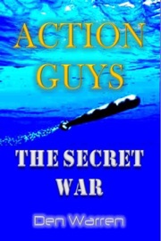 Action Guys: The Secret War - Den Warren