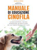 Manuale di educazione cinofila - Aldo La Spina