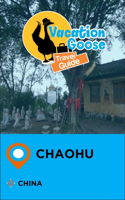 Vacation Goose Travel Guide Chaohu China
