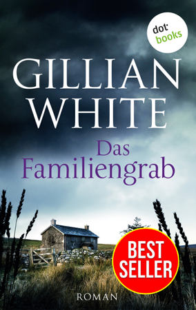 Das Familiengrab - Gillian White & Isabella Bruckmaier