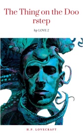The Thing on the Doorstep - H.P. Lovecraft