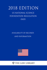 Availability of Records and Information (US National Science Foundation Regulation) (NSF) (2018 Edition)