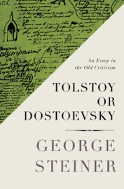 Tolstoy or Dostoevsky - George Steiner