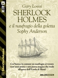 Sherlock Holmes e il naufragio della goletta Sophy Anderson - Gary Lovisi & Lia Tomasich