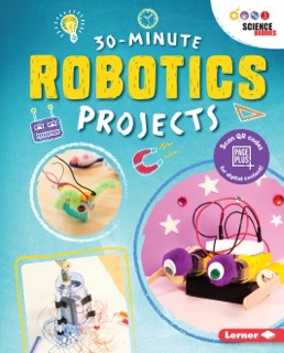 30-Minute Robotics Projects by Loren Bailey