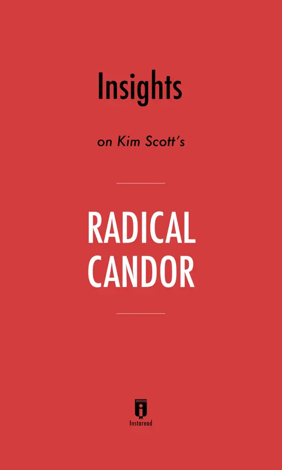 Insights on Kim Scott’s Radical Candor by Instaread