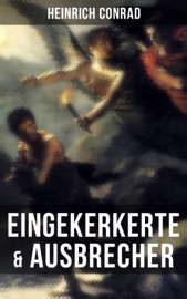 Eingekerkerte & Ausbrecher - Heinrich Conrad
