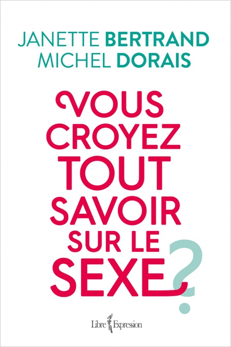 Vous croyez tout savoir sur le sexe ?