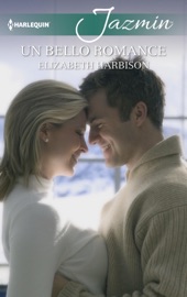 Un bello romance - Elizabeth Harbison