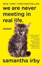 We Are Never Meeting in Real Life. - Samantha Irby Cover Art