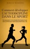 Book Comment développer l'autodiscipline dans le sport: Techniques et stratégies pratiques pour développer des habitudes sportives à vie