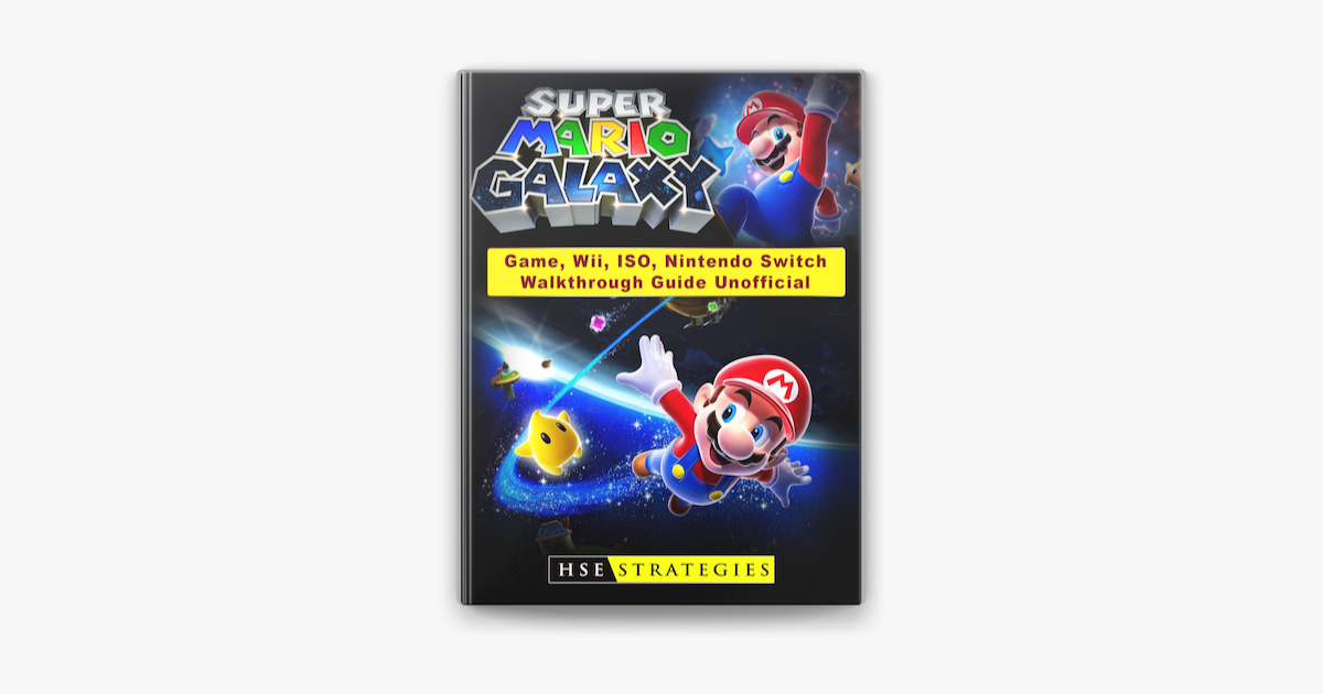 Apple BooksでSuper Mario Galaxy Game, Wii, ISO, Nintendo Switch, Walkthrough  Guide Unofficialを読む
