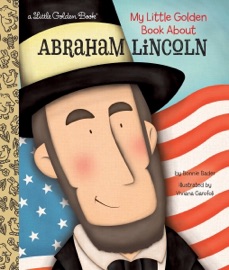 My Little Golden Book About Abraham Lincoln - Bonnie Bader & Viviana Garofoli