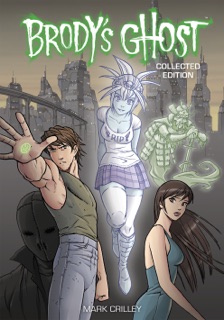 Brody's Ghost Collected Edition by Mark Crilley