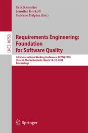 Requirements Engineering: Foundation for Software Quality - Erik Kamsties, Jennifer Horkoff & Fabiano Dalpiaz