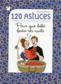 120 astuces pour que bébé fasse ses nuits - Marjolaine Solaro