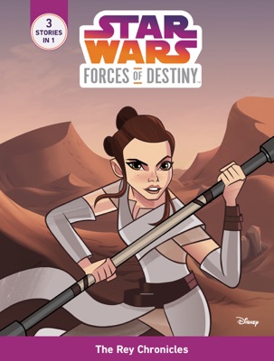 Star Wars Forces of Destiny: The Rey Chronicles