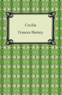 Cecilia, Or, Memoirs of an Heiress