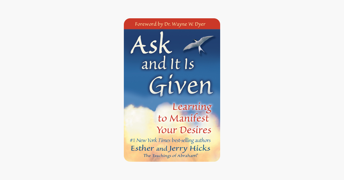 Ask and It Is Given - Esther Hicks & Jerry Hicks Ask and It Is Given - Esther Hicks & Jerry Hicks