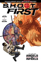 SHOOT First Volume 1: Angels and Infidels - Justin Aclin, Ben Bates, Marlac & Nicolas Daniel Selma