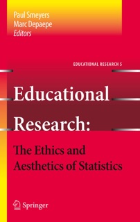 Educational Research - the Ethics and Aesthetics of Statistics by Marc Depaepe & Paul Smeyers