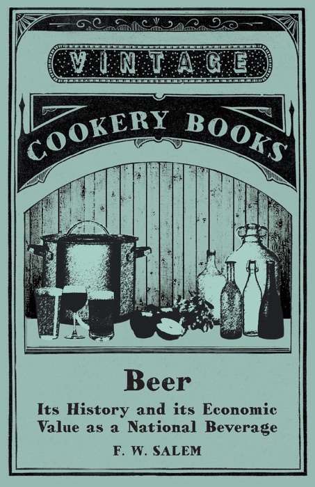 Beer - Its History and its Economic Value as a National Beverage
