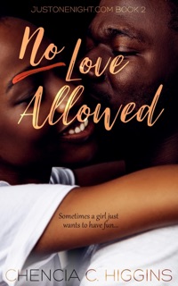 No Love Allowed: a Novella by Chencia C. Higgins