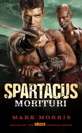 Spartacus: Morituri - Mark Morris